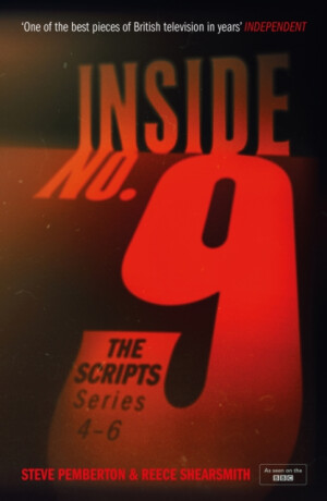 Inside No. 9: The Scripts Series 4-6 - Reece Shearsmith,Steve Pemberton