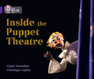 Inside the Puppet Theatre - Claire Llewellyn,Veronique Leplat