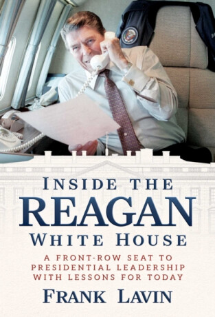 Inside the Reagan White House - Frank Lavin