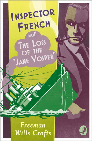 Inspector French and the Loss of the â€˜Jane Vosperâ€™ - Freeman Wills Crofts