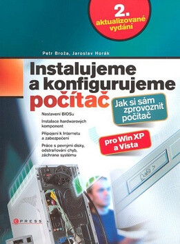 Instalujeme a konfigurujeme počítač - Jaroslav Horák,Petr Broža