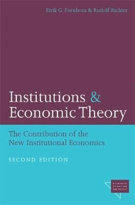 Institutions and Economic Theory - Furubotn Eirik G.