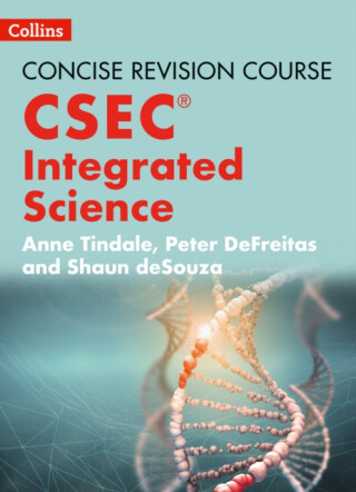 Integrated Science - a Concise Revision Course for CSECÂ® - Anne Tindale,Peter DeFreitas