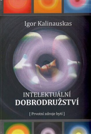 Intelektuální dobrodružství - Igor Kalinauskas