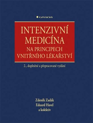 Intenzivní medicína na principech vnitřního lékařství - Zdeněk Zadák,Eduard Havel