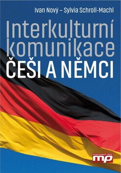 Interkulturní komunikace: Češi a Němci - Ivan Nový,Sylvia Schroll-Machl