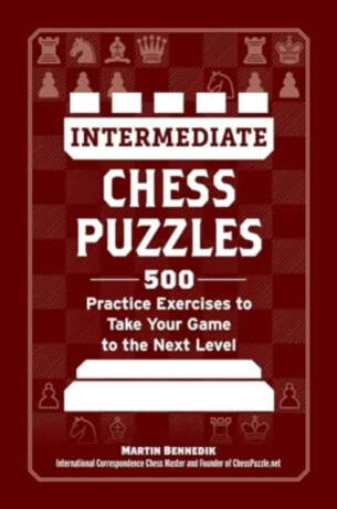 Intermediate Chess Puzzles - Martin Bennedik