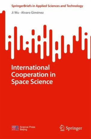 International Cooperation in Space Science - Alvaro Gimenez,Ji Wu