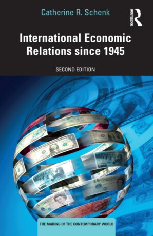 International Economic Relations since 1945 - Catherine R.  Schenk