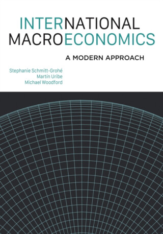 International Macroeconomics - Michael Woodford,Martin Uribe,Stephanie Schmitt-Grohe
