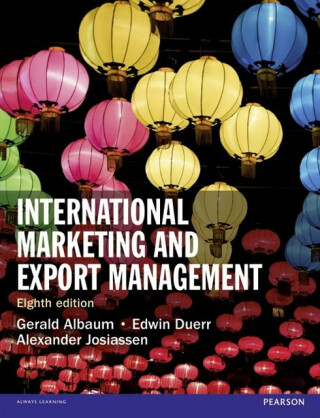 International Marketing and Export Management - Alexander Josiassen,Gerald Albaum,Edwin Duerr