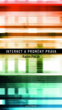 Internet a proměny práva - Radim Polčák
