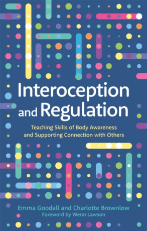 Interoception and Regulation - Emma Goodall,Charlotte Brownlow