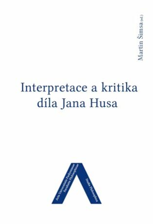 Interpretace a kritika díla Jana Husa - Martin Šimsa