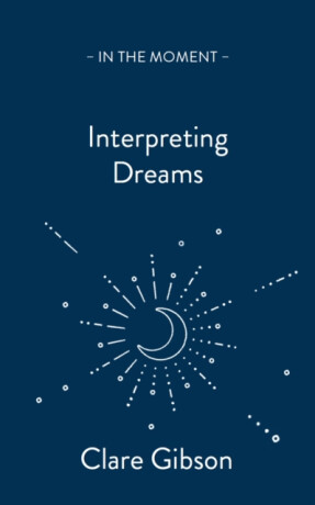 Interpreting Dreams - Clare Gibson