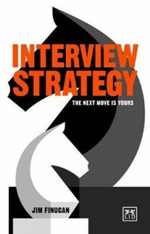 Interview Strategy: The Next Move is Yours - Finucan Jim
