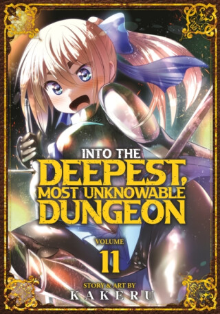Into the Deepest, Most Unknowable Dungeon Vol. 11 - Kakeru