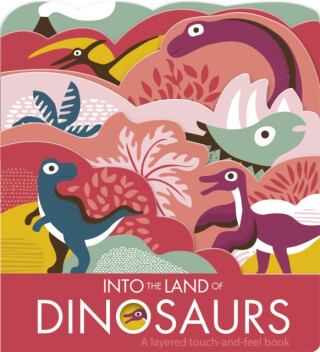 Into The Land Of Dinosaurs - Baker Laura,Nadia Taylor