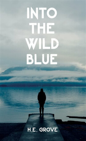 Into the Wild Blue - Lucie Groverová-Suchá