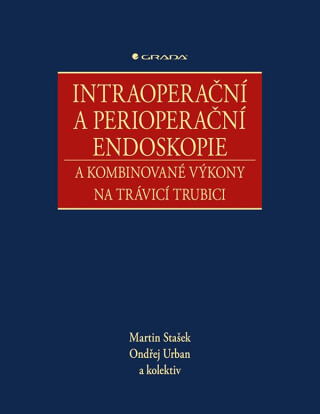 Intraoperační a perioperační endoskopie a kombinované výkony na trávicí trubici - kolektiv a,Ondřej Urban,Martin Stašek