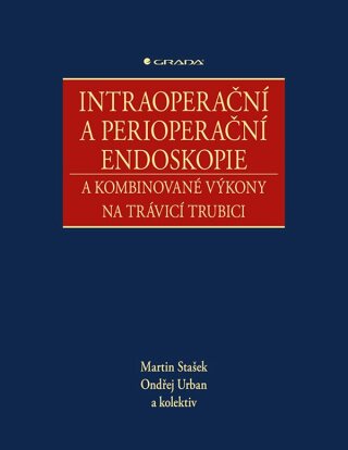 Intraoperační a perioperační endoskopie a kombinované výkony na trávicí trubici - kolektiv a,Ondřej Urban,Martin Stašek
