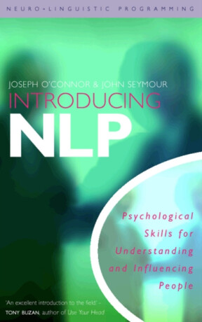Introducing Neuro-Linguistic Programming - John Seymour,Joseph Oâ€™Connor