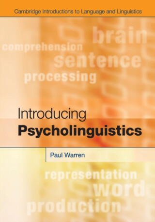 Introducing Psycholinguistics - Paul  Warren
