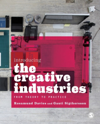 Introducing the Creative Industries - Gauti Sigthorsson,Rosamund Davies