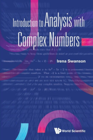 Introduction To Analysis With Complex Numbers - Irena Swanson