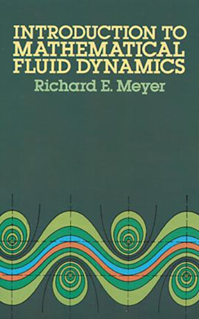 Introduction to Mathematical Fluid Dynamics - Richard E. Meyer