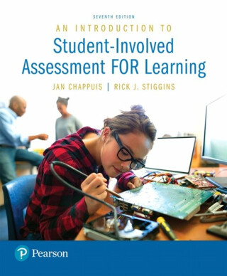 Introduction to Student-Involved Assessment FOR Learning, An - Jan Chappuis,Rick Stiggins