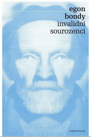 Invalidní sourozenci - Egon Bondy