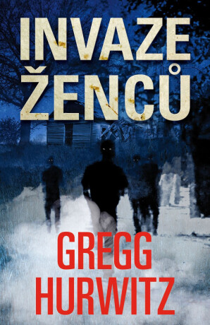 Invaze ženců - Gregg Hurwitz