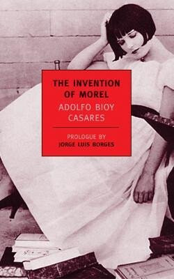 Invention of Morel - Adolfo Bioy Casares