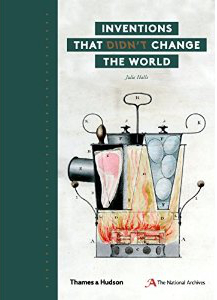 Inventions that Didn't Change the World - Julie Halls