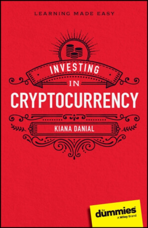 Investing in Cryptocurrency For Dummies - Kiana Danial