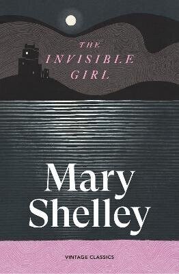 Invisible Girl - Mary W. Shelley