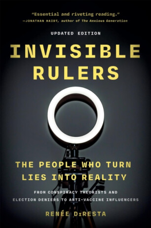 Invisible Rulers - RenÃ©e DiResta
