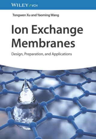 Ion Exchange Membranes - Tongwen ) Xu,Yaoming ) Wang