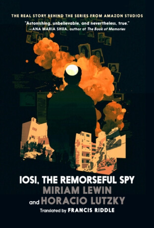 Iosi, the Remorseful Spy - Horacio Lutzky,Miriam Lewin