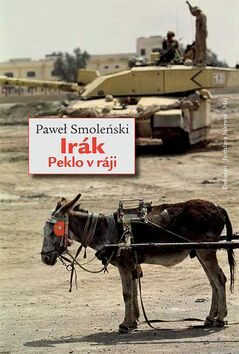 Irák - Peklo v ráji - Paweł Smoleński