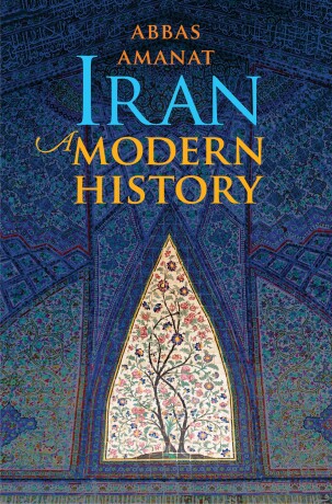 Iran â€“ A Modern History - Abbas Amanat
