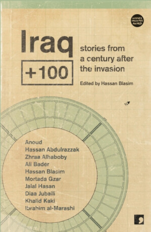 Iraq+100 - Hassan Blasim,Abdulrazzak,Kaki,Jubaili,Hasan,Gzar,Bader,Anoud,Al-Marashi,Alhaboby