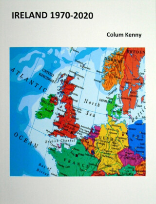 Ireland 1970-2020 - Colum Kenny