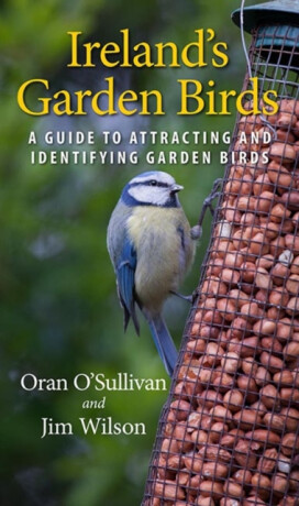 Ireland's Garden Birds - Wilson Jim,Oran O'Sullivan