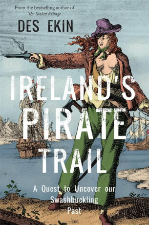 Ireland's Pirate Trail - Des Ekin
