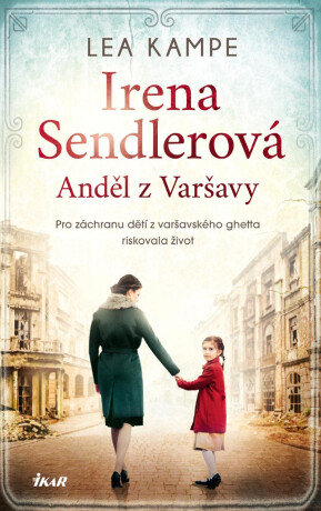 Irena Sendlerová. Anděl z Varšavy - Lea Kampe