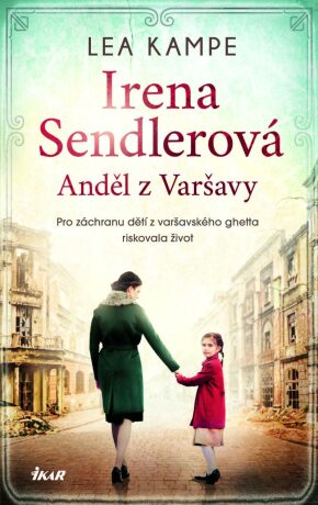 Irena Sendlerová Anděl z Varšavy - Kampe Lea