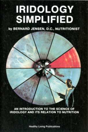 Iridology Simplified - New Edition - Bernard Jensen