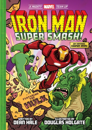 Iron Man: Super Smash! (A Mighty Marvel Team-Up) - Dean Hale